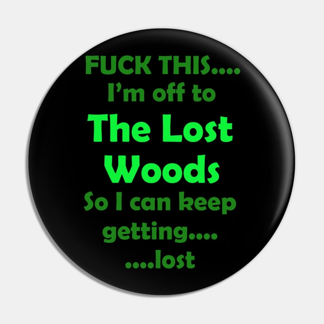 Fuck This....Lost Woods Pin by SiSuSiSu