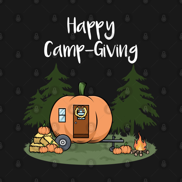 Thanksgiving Camping Pumpkin Pie Turkey Campfire Tent - Thanksgiving Camping - T-Shirt