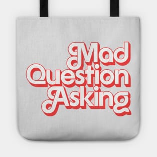 Mad Question Asking Tote