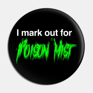 I mark out for Poison Mist Pin