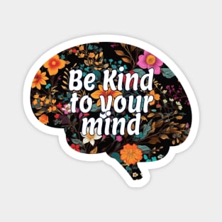 Be kind to your mind Magnet