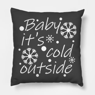 Bebe it's cold outside. Pillow