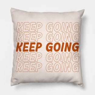 Keep going Pillow