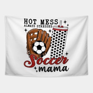 Hot Mess Always Stressed Soccer Mama Tapestry