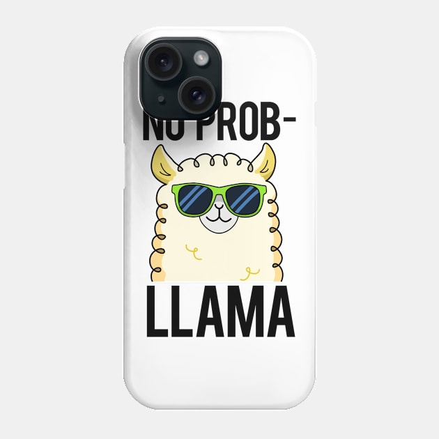 No Probllama Cute Cool Llama Pun Phone Case by punnybone