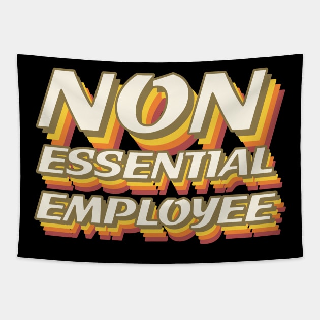 Non-essential employee - stay safe Tapestry by All About Nerds