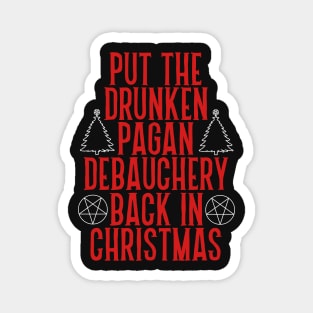 Put the Drunken Pagan Debauchery Back in Christmas Magnet