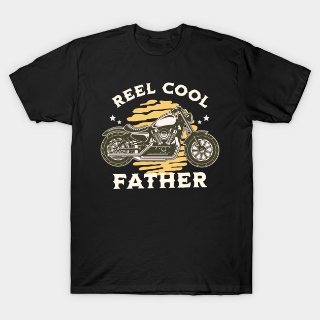 Reel Cool Father Bike Rider, Husband, Dad, Daddy, Papa - Father Gift Idea -  T-Shirt