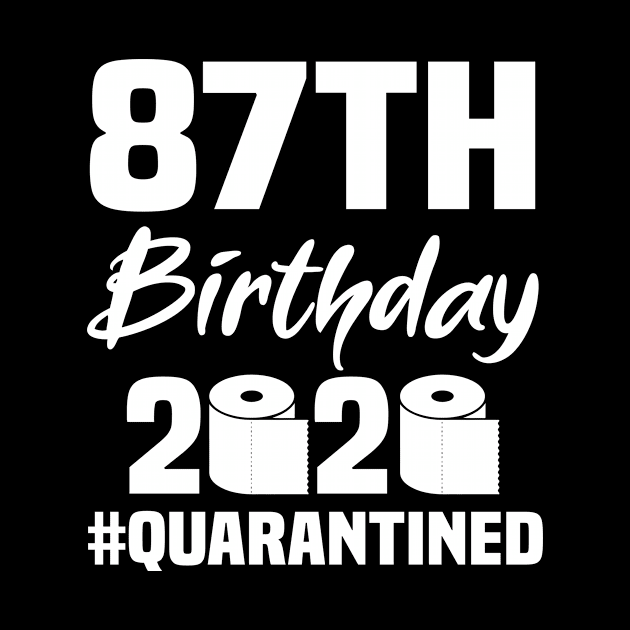 87th Birthday 2020 Quarantined by quaranteen