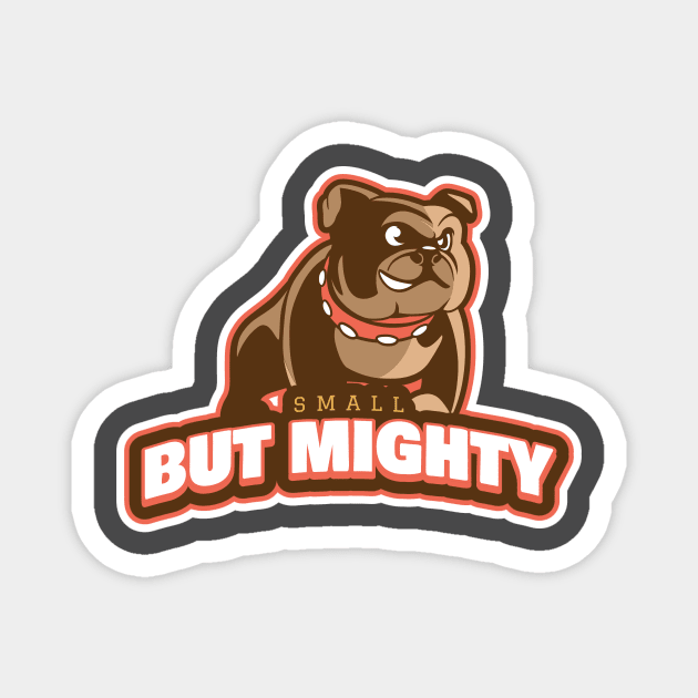 Small but Mighty: Bulldog Grit Magnet by u4upod