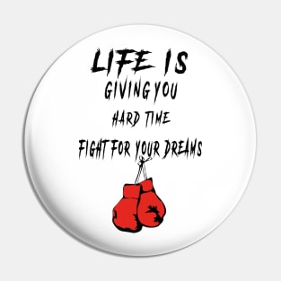 FIGHT FOR YOUR DREAM Pin