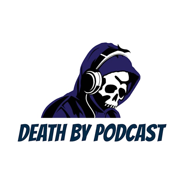 Death By Podcast Transparent #1 by Horrorphilia