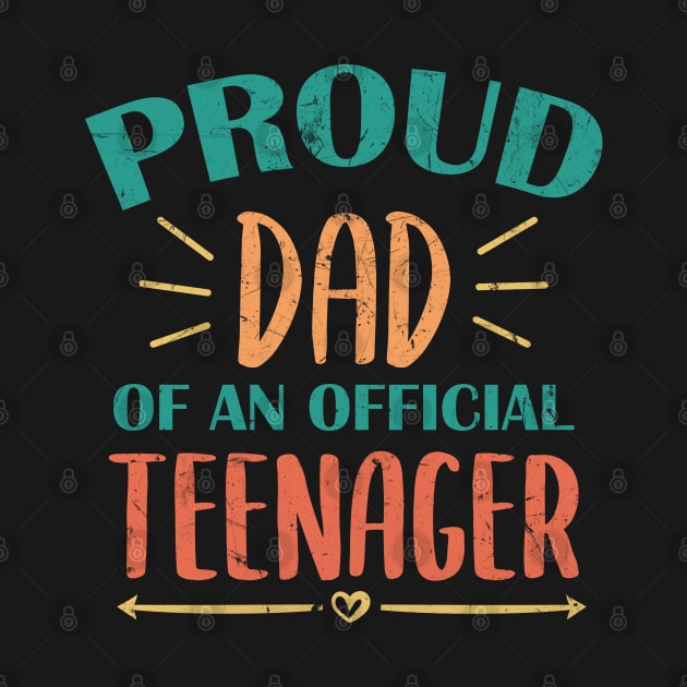 Vintage Proud Dad Of An Official Teenager - 13th Birthday by zerouss