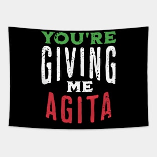 You're Giving Me Agita - Funny Italian Saying Quote Tapestry