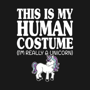 This Is My Human Costume Unicorn T Shirts T-Shirt