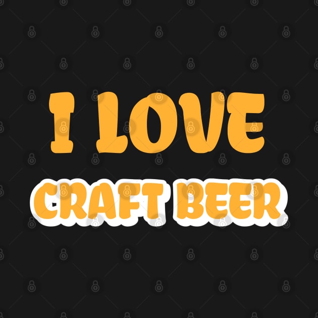 I Love Craft Beer Typography Design by BeerShirtly01