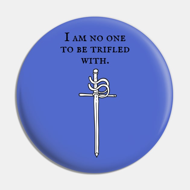 The Princess Bride/I am no one to be trifled with Pin by Said with wit