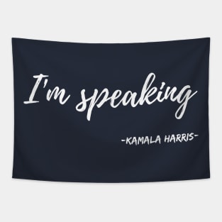 I'm Speaking - Kamala Harris Tapestry