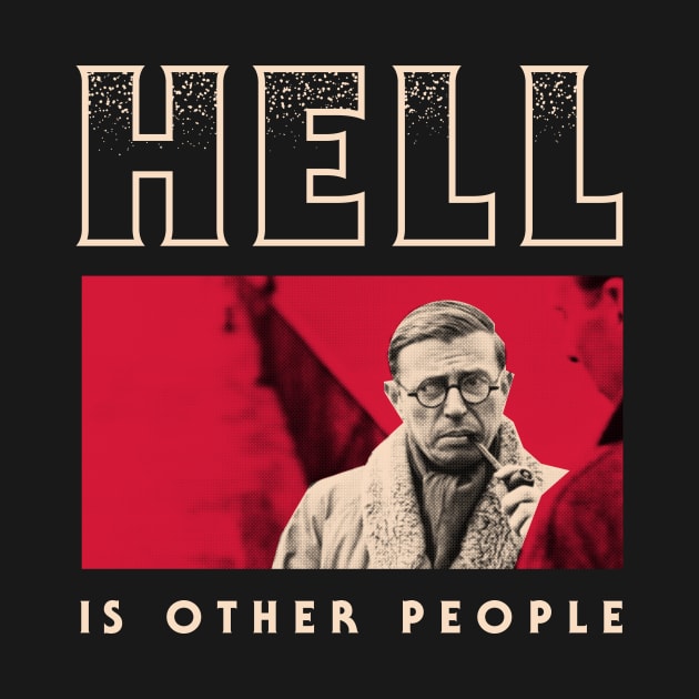 Hell is other people by Skinny Bob