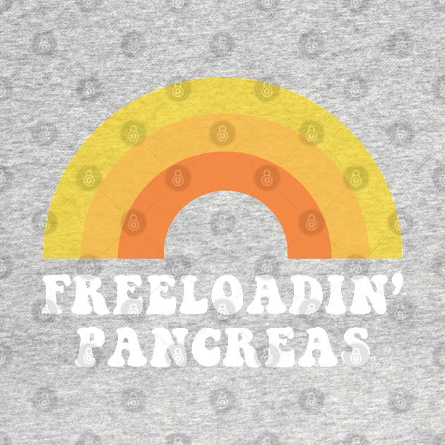 Discover Freeloadin' Pancreas - Type 1 Diabetes - T-Shirt