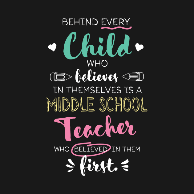 Great Middle School Teacher who believed - Appreciation Quote by BetterManufaktur