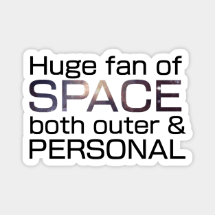 Huge fan of Space, both outer and personal. Magnet