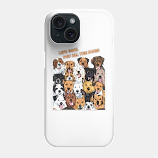 Life Goal Pet All the Dogs Phone Case