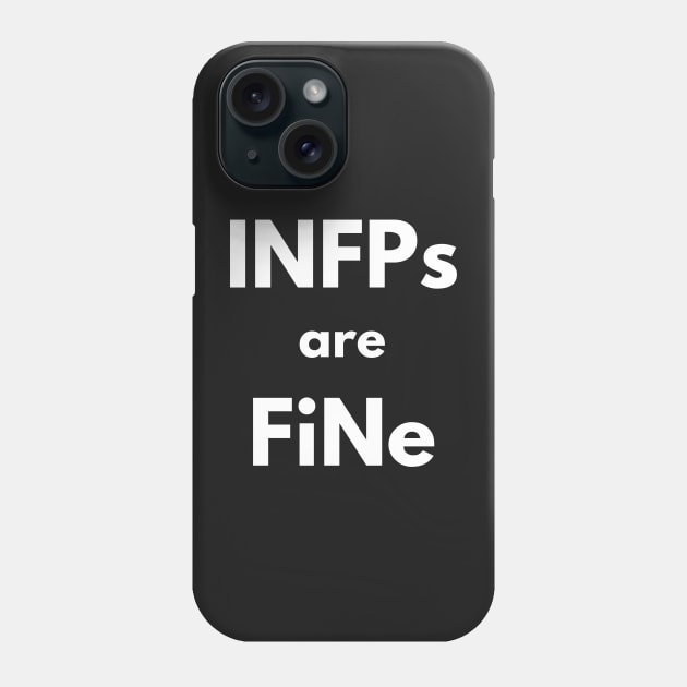 INFPs are FiNE Phone Case by 2CreativeNomads