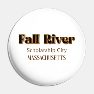 Fall River Scholarship City Massachusetts Pin