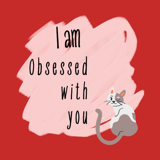 I am obsessed with you by JualGambar