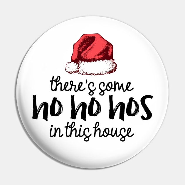 There's Some Hos in This House Pin by hawkadoodledoo