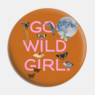 Go Wild Girl Pin