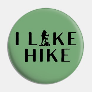 I like hike - Hiking Gift Pin