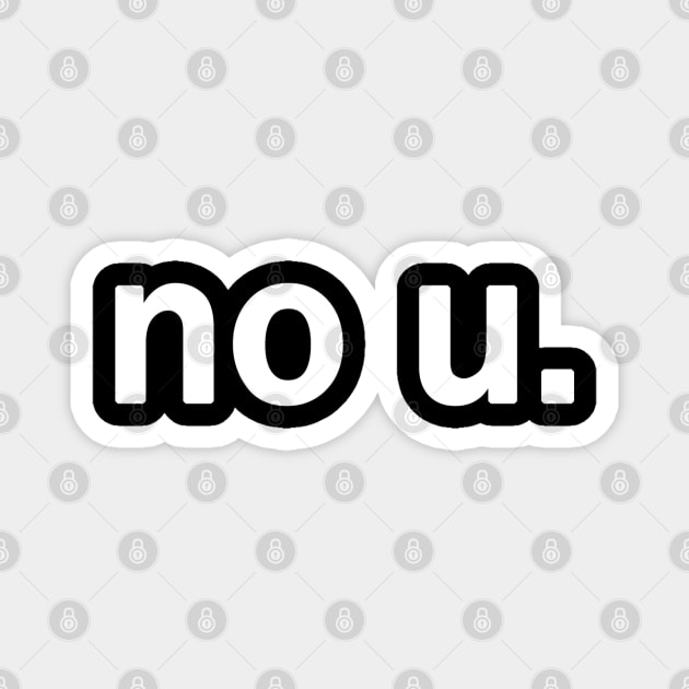 no u Magnet by Dicky