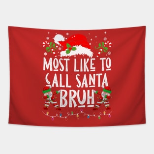 Most Likely To Call Santa Bruh Tapestry