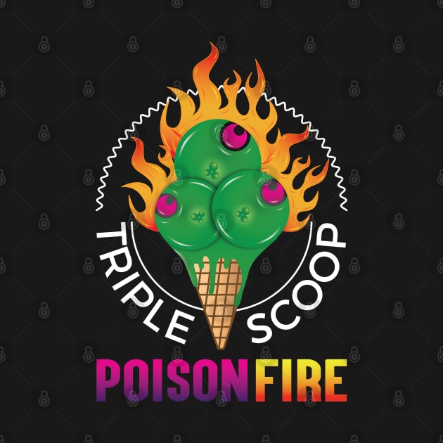Triple scoop Poison Fire by Allenroom
