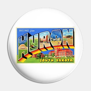 Greetings from Huron, South Dakota - Vintage Large Letter Postcard Pin