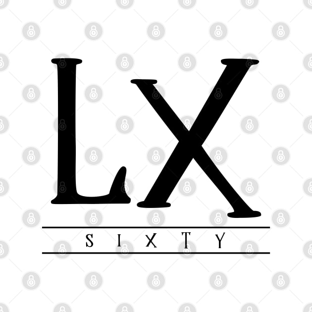 LX (Sixty) Black Roman Numerals by VicEllisArt