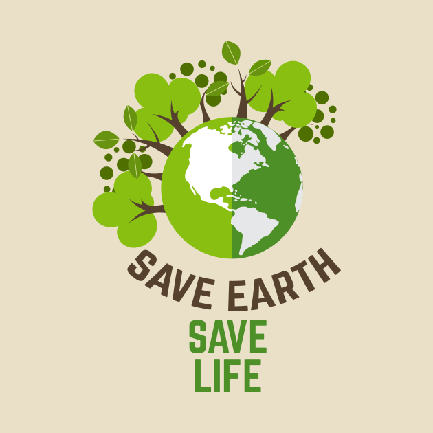 Save the earth save life by tonkashirts