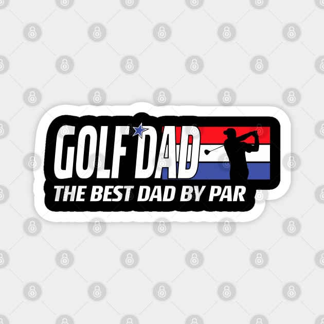 Golf Dad, Best Dad by Par Father's Day design Magnet by FanSwagUnltd