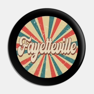 Circle Design Fayetteville Proud Name Birthday 70s 80s 90s Styles Pin