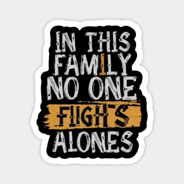 In this family no one fights alone Magnet by TshirtMA