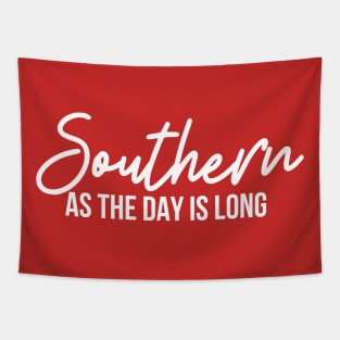 Southern as the Day is Long T-Shirt | Funny Southern Pride Tee Tapestry