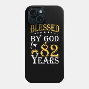 Blessed By God For 82 Years 82nd Birthday Phone Case