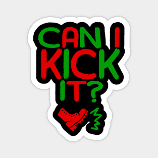 Can I Kick It - 04a - Novelty Hip Hop Vibes Magnet