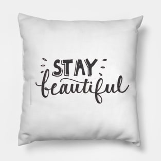 Stay Beautiful Pillow