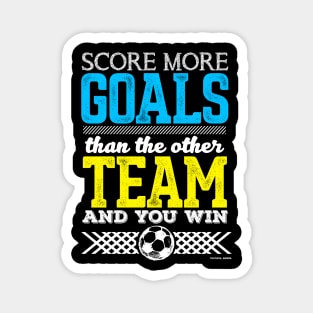 Score More Goals Than The Other Team And Win Magnet