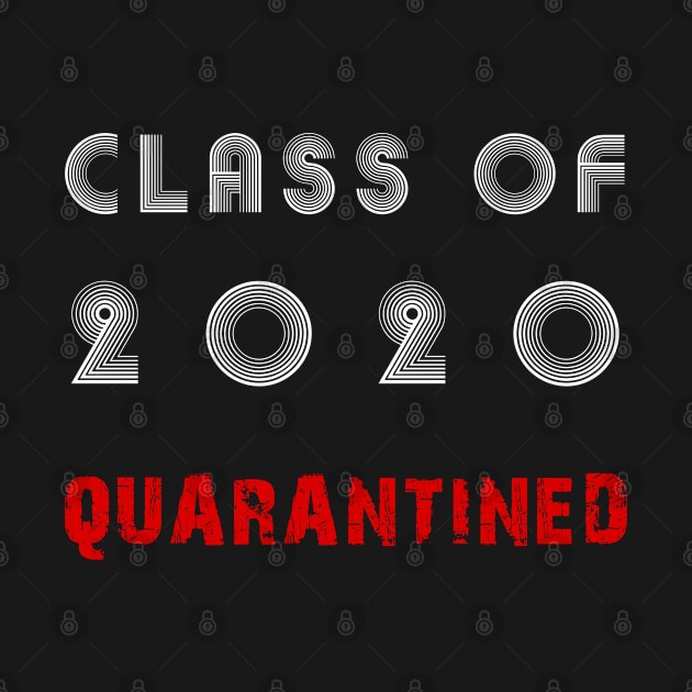 Class Of 2020 Quarantined by DesignerMAN