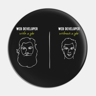 Web Developer With/Without a Job - Funny Programming Jokes - Dark Color Pin