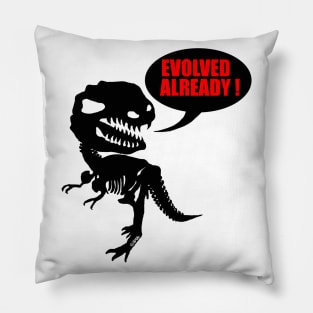 Evolved Already Pillow